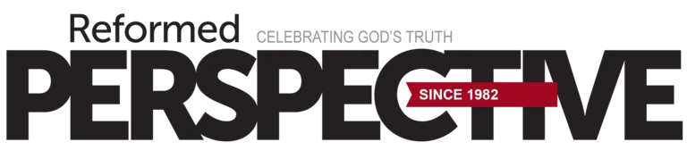 Reformed Perspective banner with motto: Celebrating God's Truth.