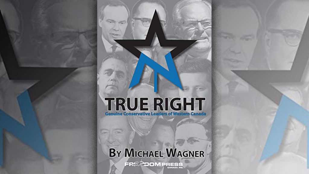 True Right: Genuine Conservative Leaders of Western Canada