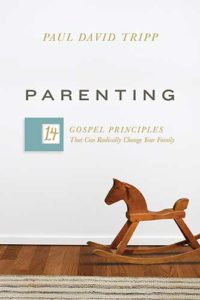 parenting by paul david tripp