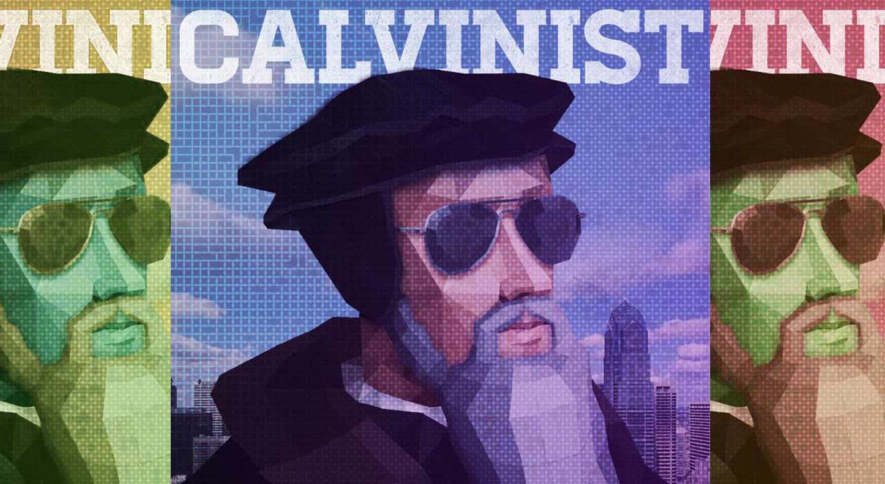 Calvinist | Reformed Perspective