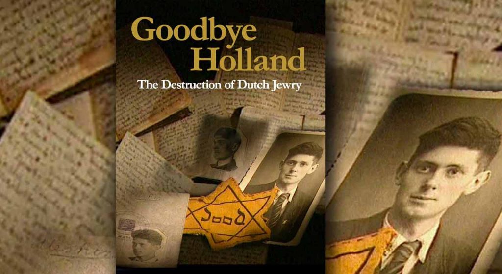 GOODBYE HOLLAND: The destruction of Dutch Jewry