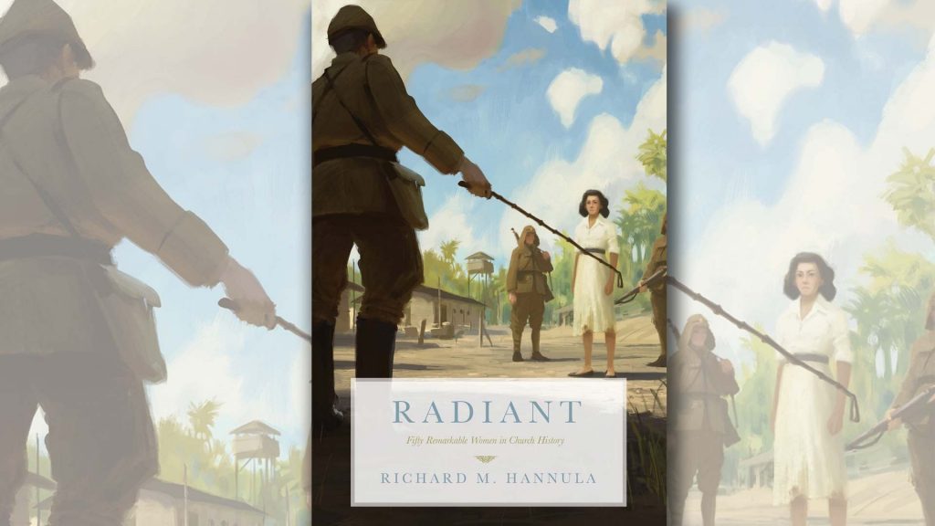 Radiant: Fifty remarkable women in Church history