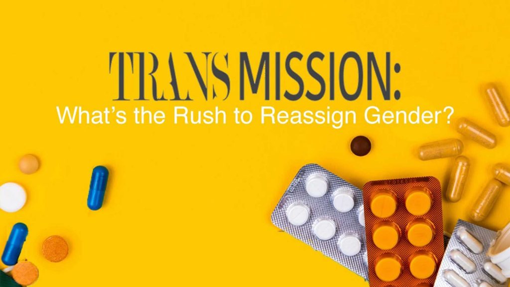 Trans Mission: What’s the Rush to Reassign Gender?