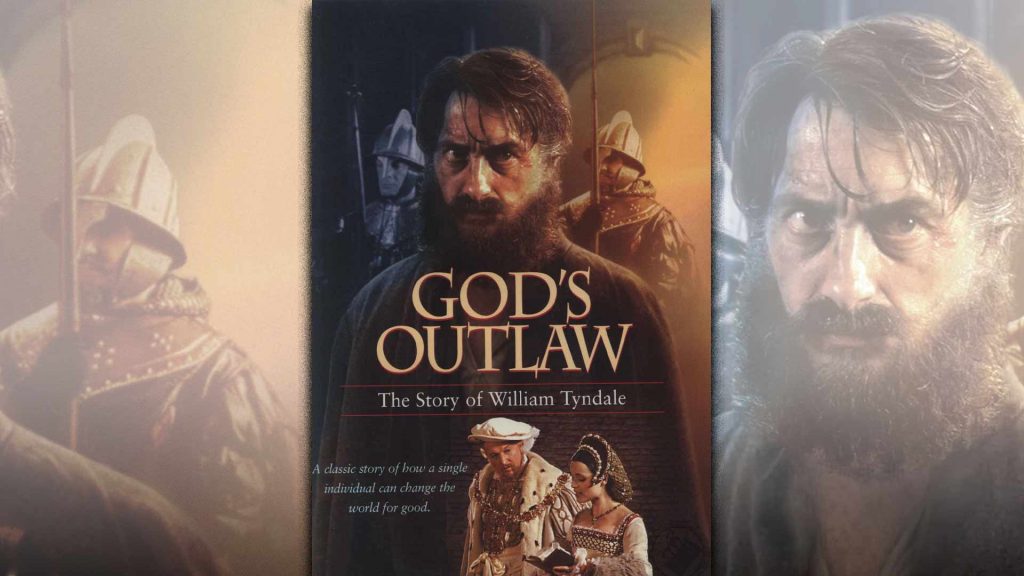 God’s Outlaw: The Story of William Tyndale