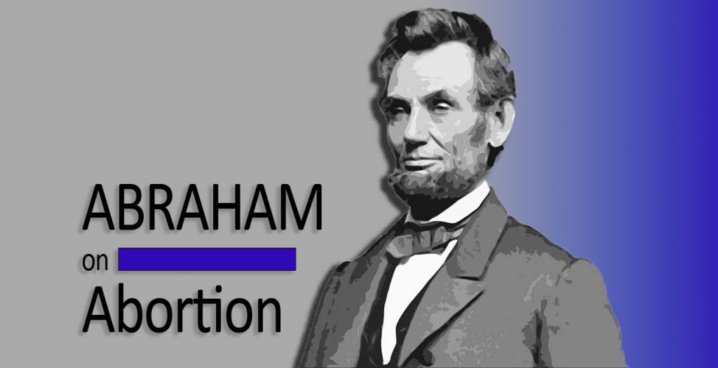 Abraham Lincoln, on abortion