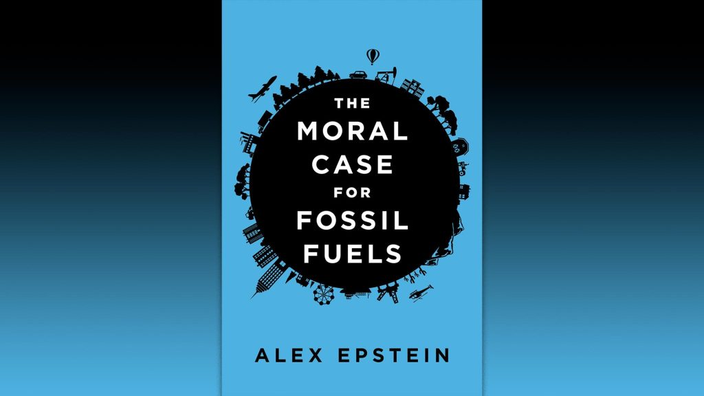 The Moral Case for Fossil Fuels