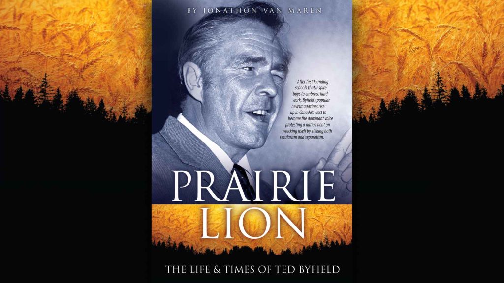 Prairie Lion: The Life & Times of Ted Byfield