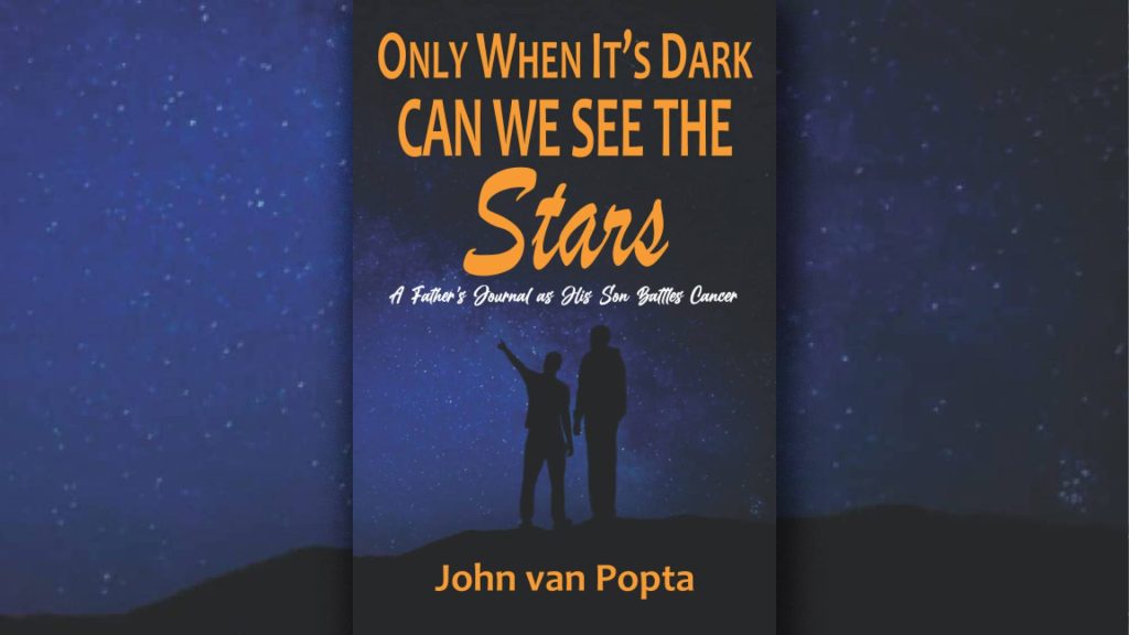 Only When It’s Dark Can We See the Stars: a father’s journal as his son battles cancer