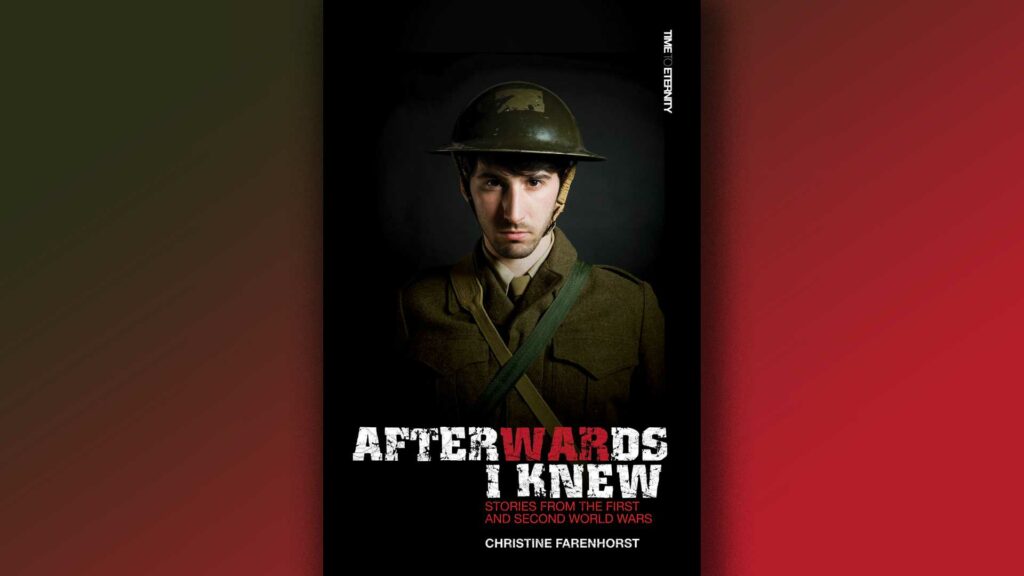 Afterwards I Knew: stories from the First and Second World Wars