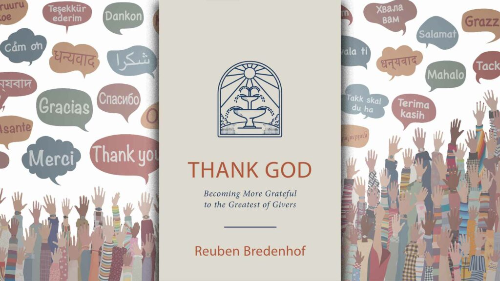 Thank God: becoming more grateful to the Greatest of Givers