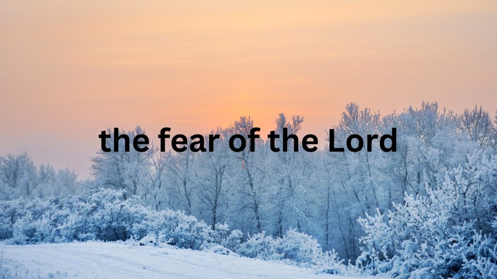  January 9 – Treasuring the fear of the Lord