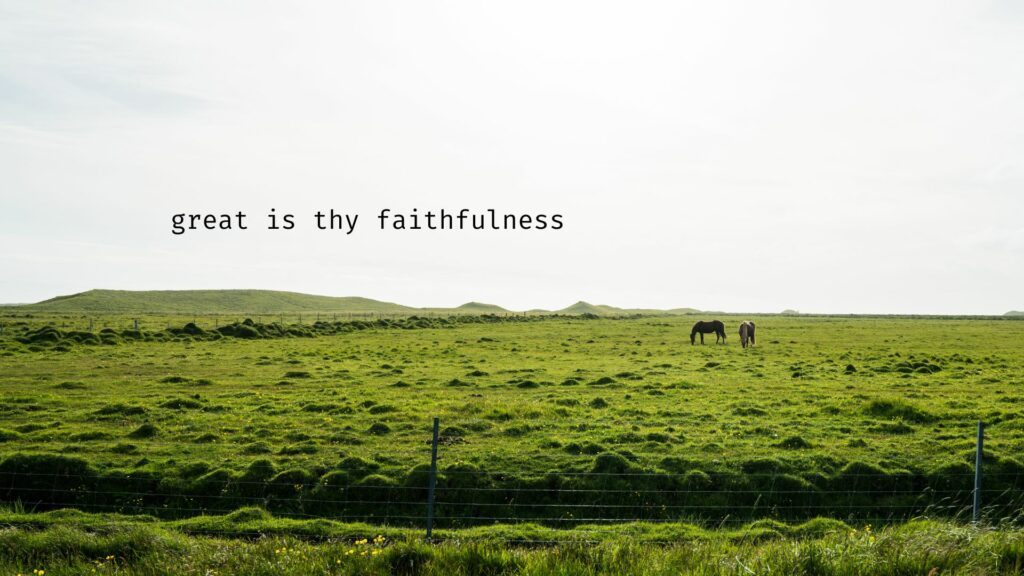 April 25 – The fruit of the Spirit – Faithfulness