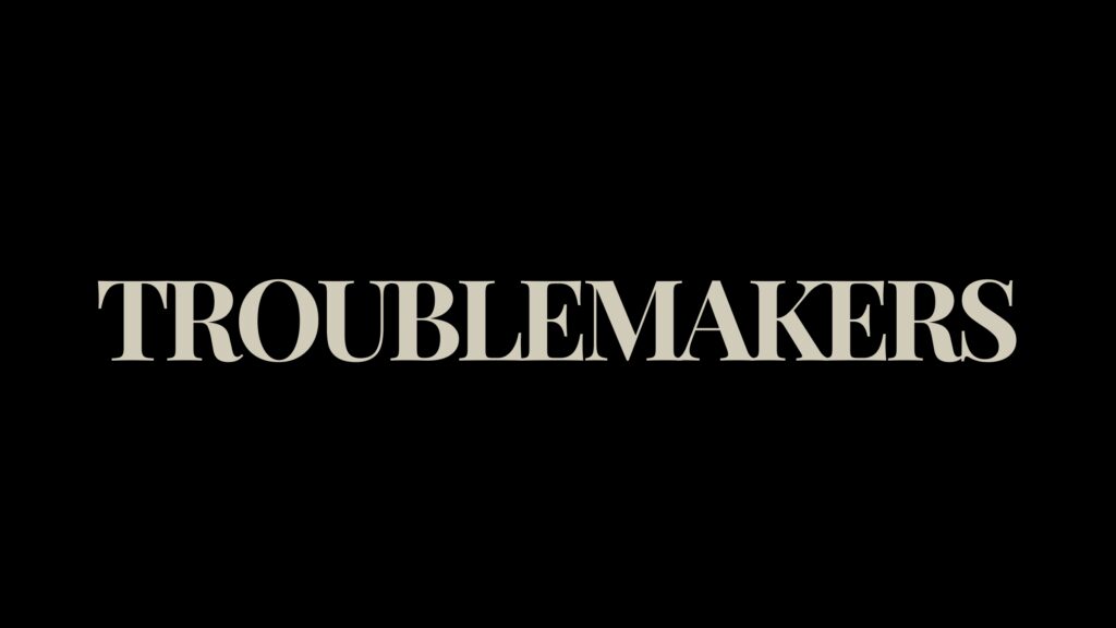 June 5 – Troublemakers 