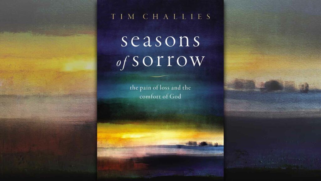 seasons of sorrow: the pain of loss and the comfort of God