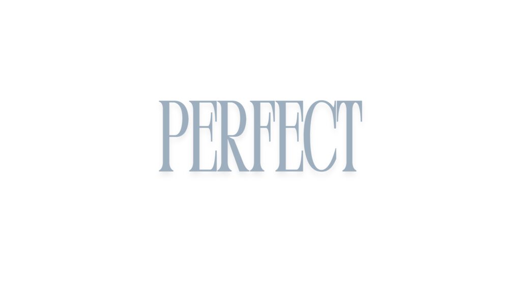 March 8 – Who wants to be perfect