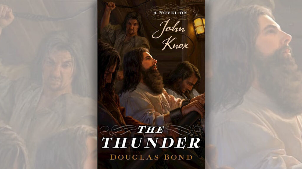 The Thunder: A novel on John Knox