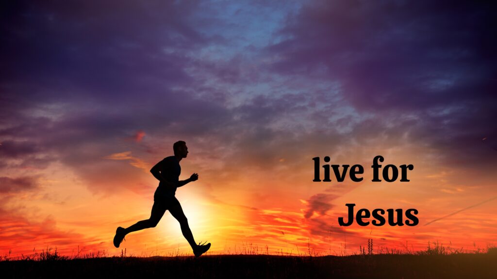 January 24 – Living for Jesus (II)